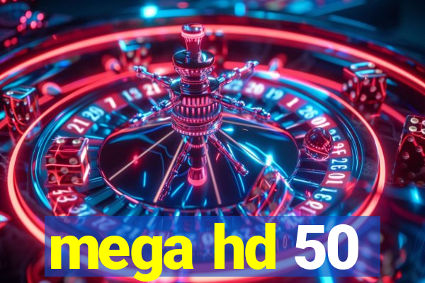 mega hd 50